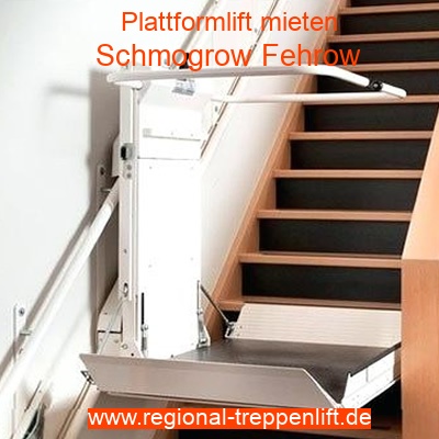 Plattformlift mieten in Schmogrow Fehrow